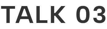 TALK 03